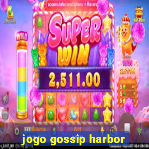 jogo gossip harbor